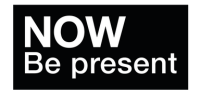 Now Be Present