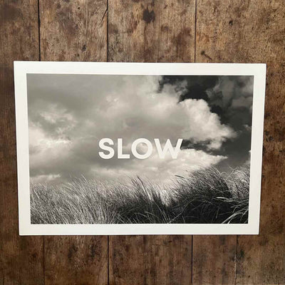 SLOW Fine Art Print