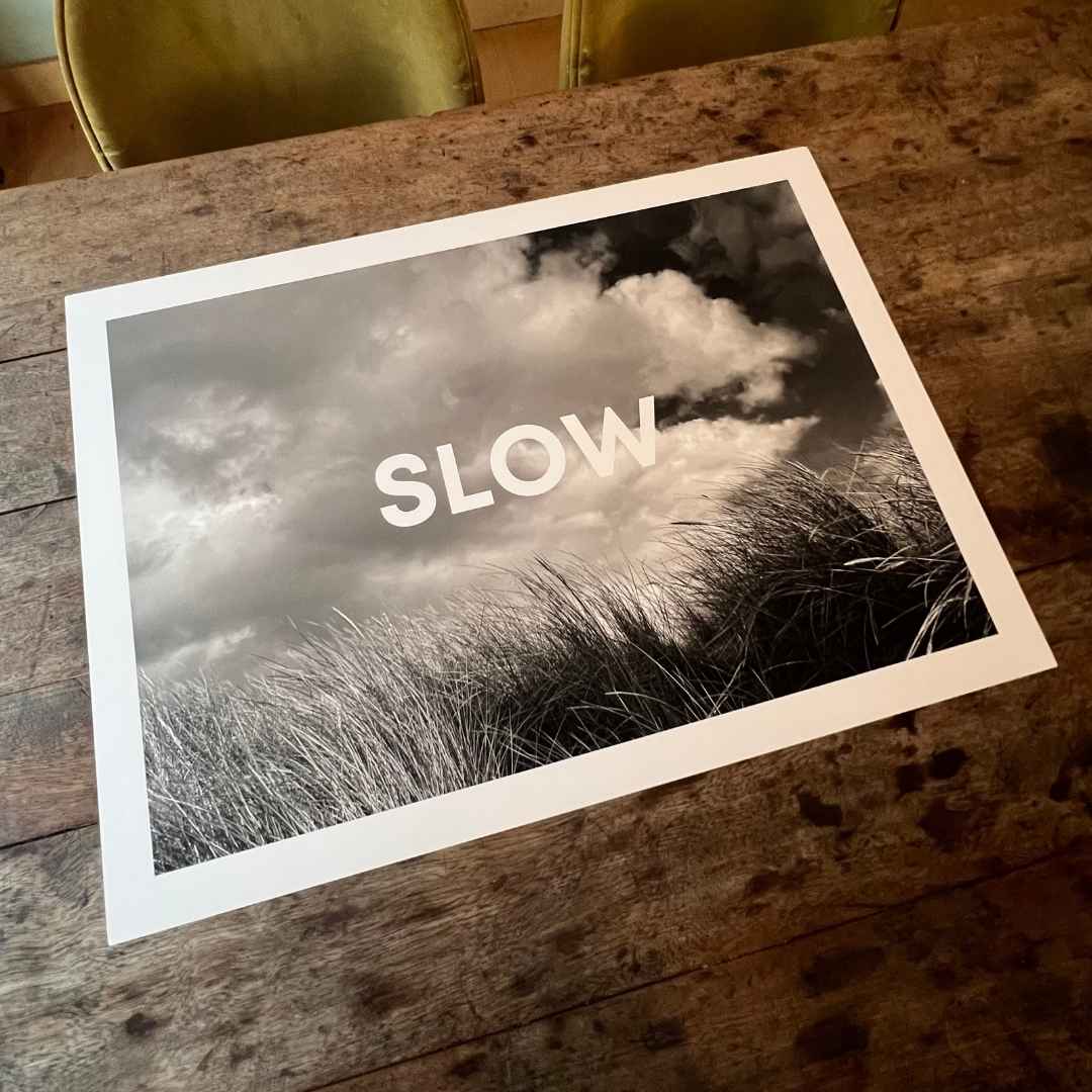 SLOW Fine Art Print